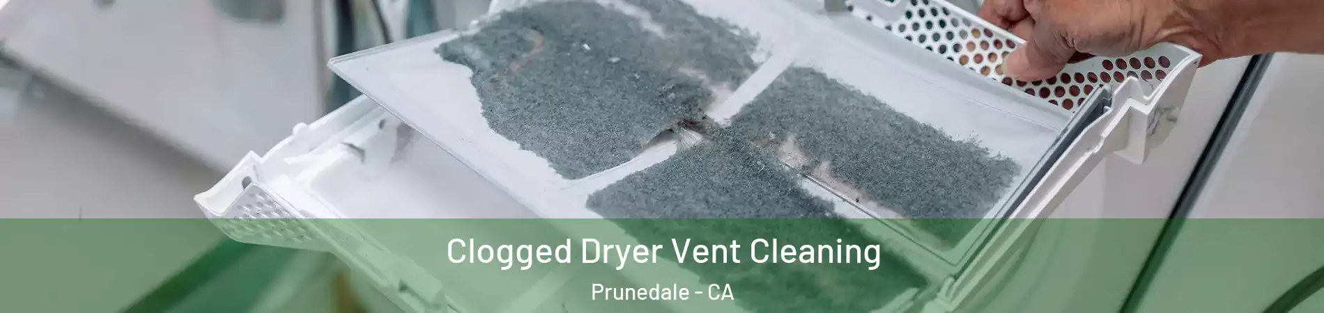  Clogged Dryer Vent Cleaning Prunedale - CA