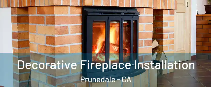  Decorative Fireplace Installation Prunedale - CA