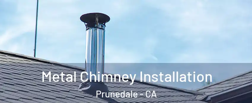 Metal Chimney Installation Prunedale - CA